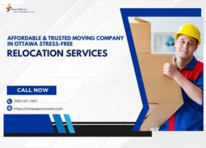 Affordable & Trusted Moving Company in Ottawa – Stress-Free Relocation Services