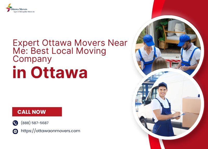 Expert Ottawa Movers Near Me: Best Local Moving Company in Ottawa