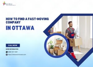 How to Find A Fast-Moving Company in Ottawa 