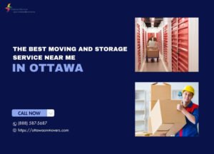 The Best Moving and Storage Service Near Me in Ottawa
