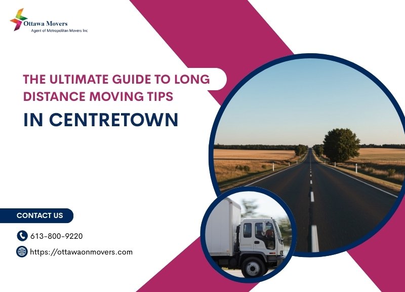 The Ultimate Guide to Long Distance Moving Tips in Centretown