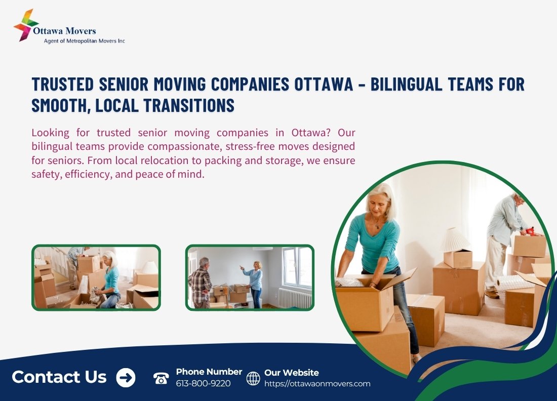 Trusted Senior Moving Companies Ottawa – Bilingual Teams for Smooth, Local Transitions